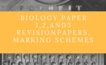 Biology Paper 1, 2, and 3 Revision Papers and their Marking schemes