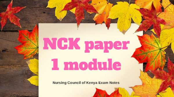 NCK paper 1 module, Nursing Council of Kenya Exam revision Notes