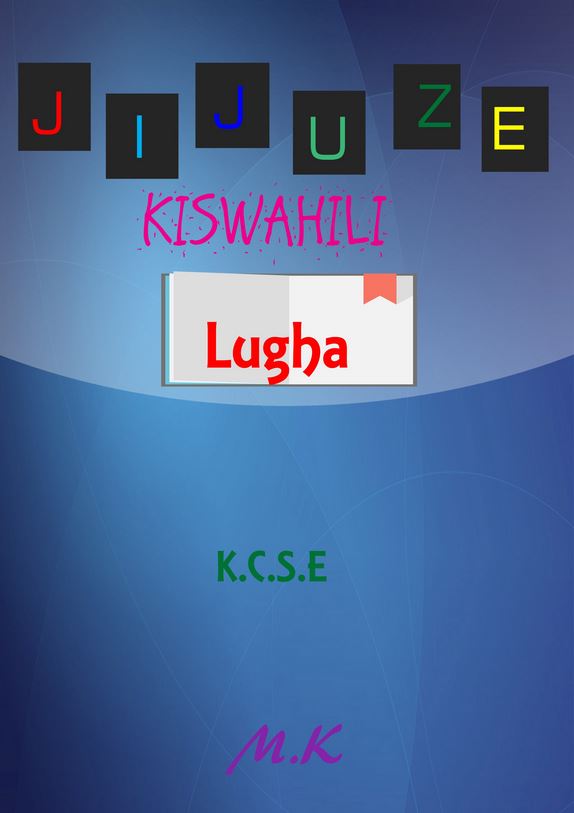 Jijuze KCSE Kiswahili Lugha revision notes for students and teachers