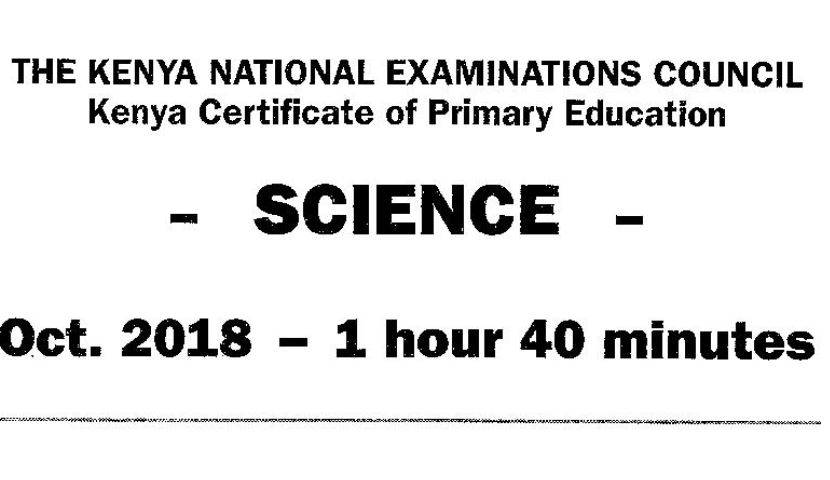 KCPE 2018 Science Past Paper with answers and KNEC Marking schemes