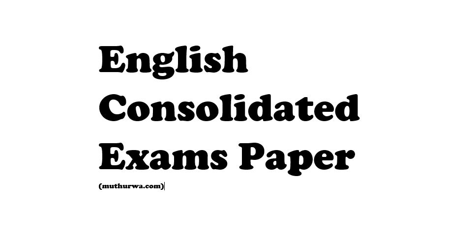 English Consolidated Exams Paper 1, 2 And 3 (2019)