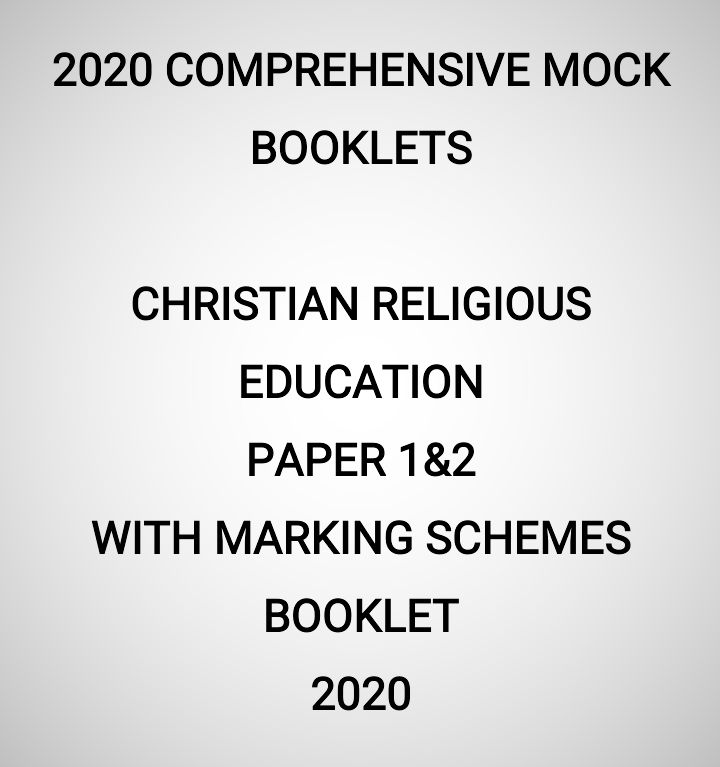 2020 Mock C.R.E Paper 1&2 Booklet (With Marking Schemes)