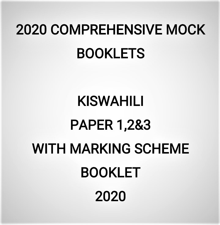 2020 Mock Kiswahili Paper 1,2&3 Booklet (With Marking Schemes)
