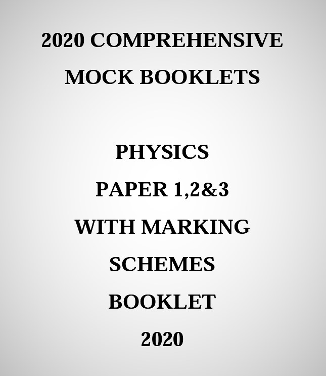 2020 Mock Physics Paper 1,2&3 Booklet (With Marking Schemes)