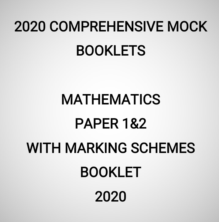 2020 Mock Mathematics Paper 1&2 Booklet (With Marking Schemes)