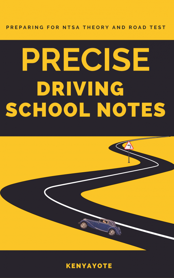 Driving School notes and Preparing for NTSA Theory and Road Test